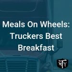 Truckers Best Breakfast Blog Post