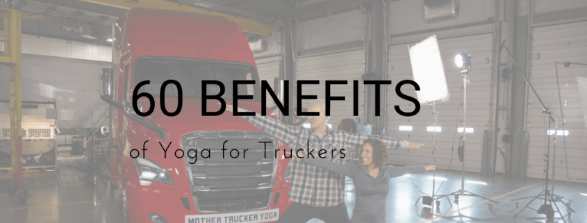 Mother Trucker Yoga Benefits of Yoga for Truckers