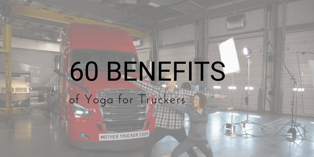 Mother Trucker Yoga Benefits of Yoga for Truckers