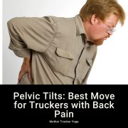 Pelvic Tilts Best Move For Truckers with Back pain Blog Post