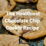 Healthy Chocolate Chip Cookie Recipe MTY