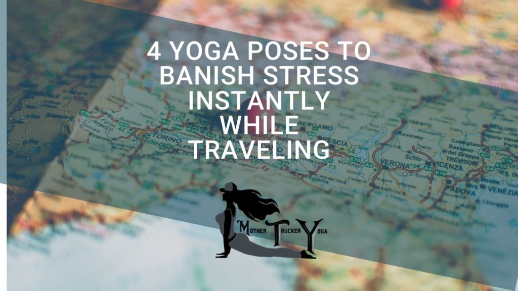 banish stress instantly for truckers mother trucker yoga blog