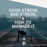 good stess bad stress blog post MTY