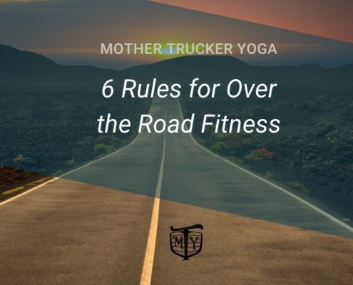 6 Rules for Over the Road Fitness