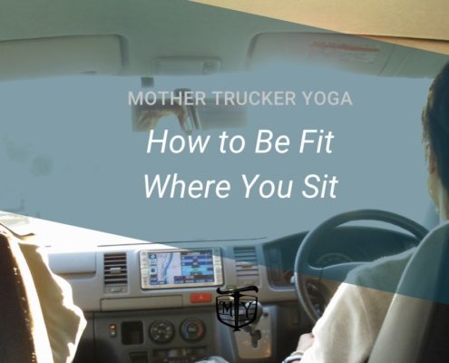 how to be fit where you sit blog mother trucker yoga