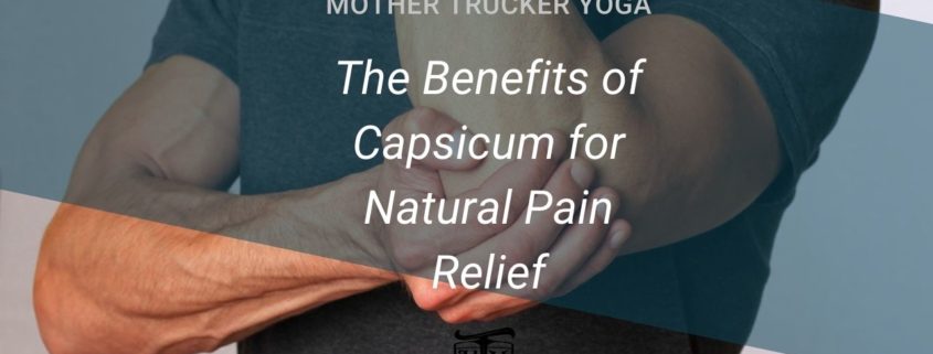 Mother Trucker Yoga Blog - The Benefits of Capsicum for Natural Pain Relief
