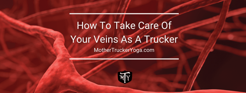 How To Take Care Of Your Veins As A Trucker