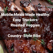 Mobile Meals Made Healthy: Easy Truckers Roasted Veggies & Country-Style Ribs Mother Trucker Yoga BLog