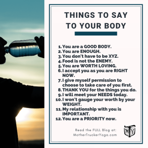 Things to say to your body everyday mother trucker yoga blog