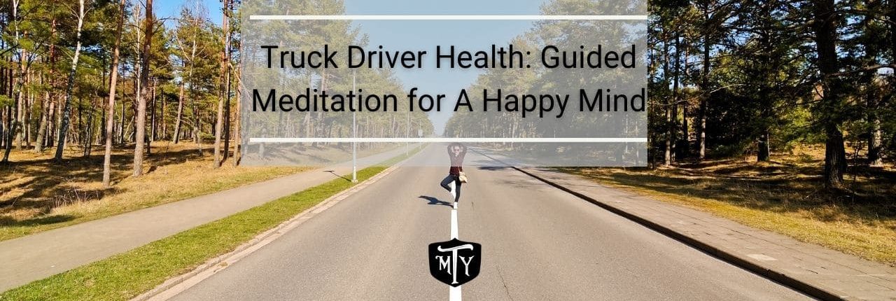 Truck Driver Health: Guided Meditations for A Happy Mind