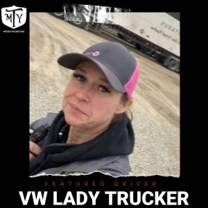 Truck Driver Spotlight VW Lady Trucker Trucker Appreciation Week Mother Trucker Yoga BLog 