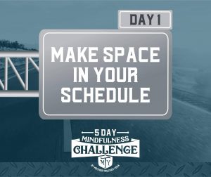 Make a time in your schedule