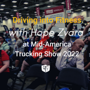 Driving into Fitness with Hope Zvara at Mid-America Trucking Show 2022 Mother Trucker Yoga Blog Cover