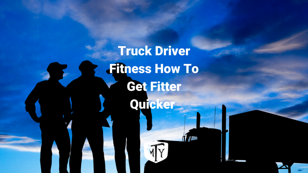Truck Driver Fitness How To Get Fitter Quicker Mother Trucker Yoga Cover Image