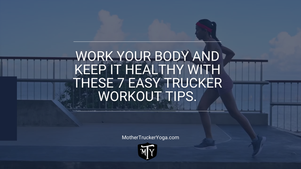 7 Easy Trucker Workout Tips to Stay in Shape Just About Anywhere