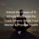 Unlock the Power of 5-Minute Meditation for Truck Drivers: Boost Your Mental & Physical Health Blog Image