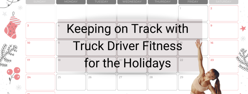 Keeping on Track with Truck Driver Fitness for the Holidays log Image