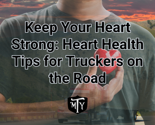 Keep Your Heart Strong: Heart Health Tips for Truckers on the Road