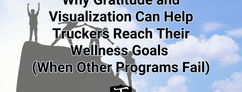 Gratitude and visualization for truckers
