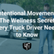 Intentional movement for truckers