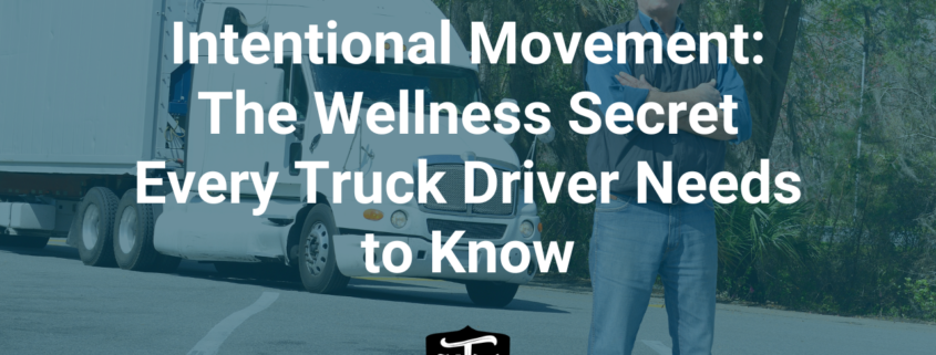 Intentional movement for truckers