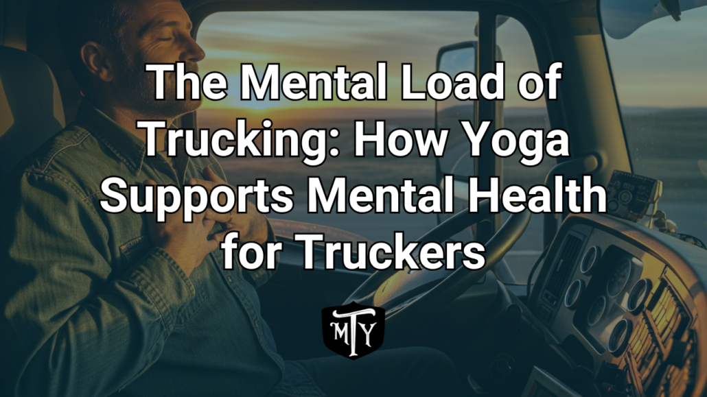 Mental Health for Truckers Mother Trucker Yoga
