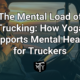 Mental Health for Truckers Mother Trucker Yoga