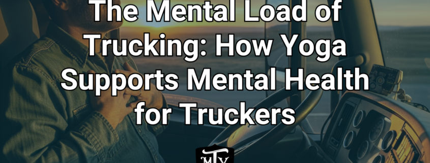 Mental Health for Truckers Mother Trucker Yoga