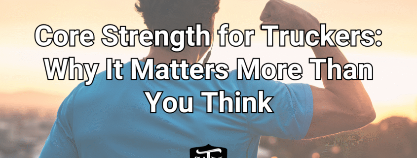 Core strength for truck drivers Mother Trucker Yoga