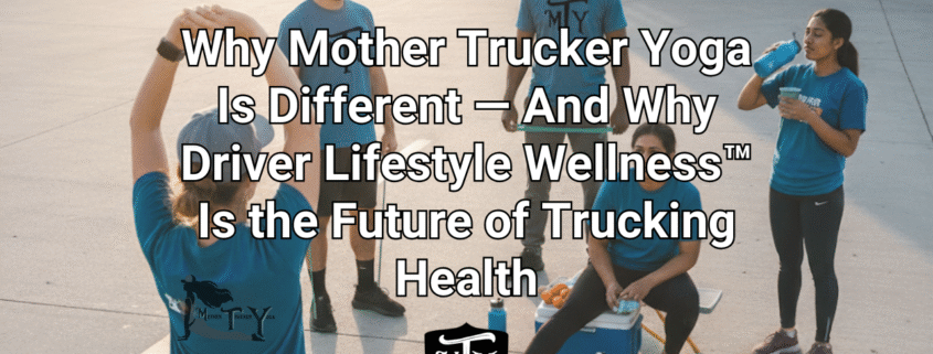 Driver Lifestyle Wellness Mother Trucker Yoga