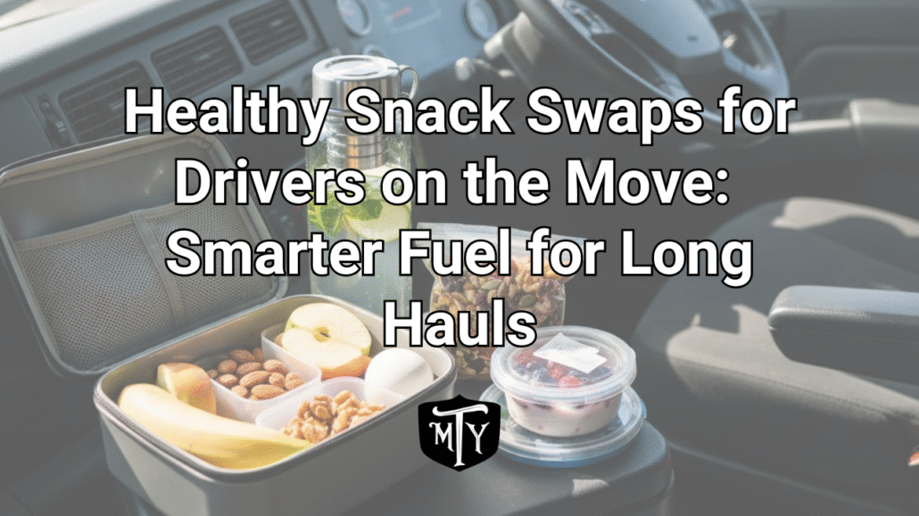 nutritious snack swaps for truck drivers Mother Trucker Yoga