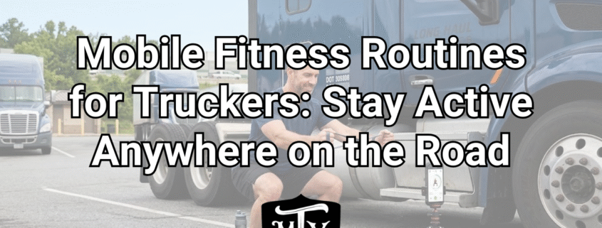 mobile fitness routines for truckers Mother Trucker Yoga