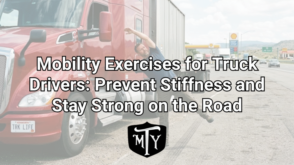 Mobility Exercises for Truck Drivers Mother Trucker Yoga