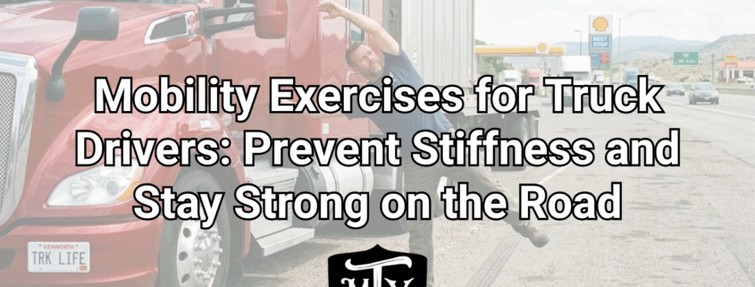 Mobility Exercises for Truck Drivers Mother Trucker Yoga