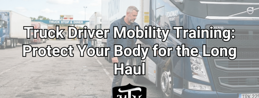 Truck Driver Mobility Training Mother Trucker Yoga