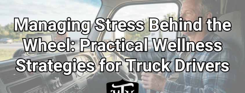 Managing Stress Behind the Wheel Mother Trucker Yoga