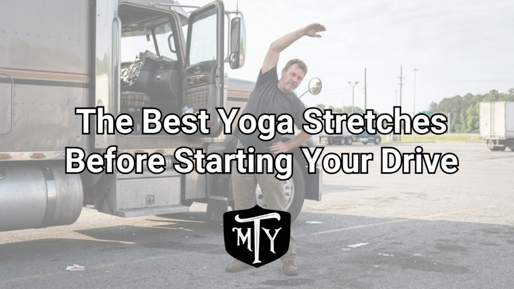 Yoga stretches for truck drivers Mother Trucker Yoga